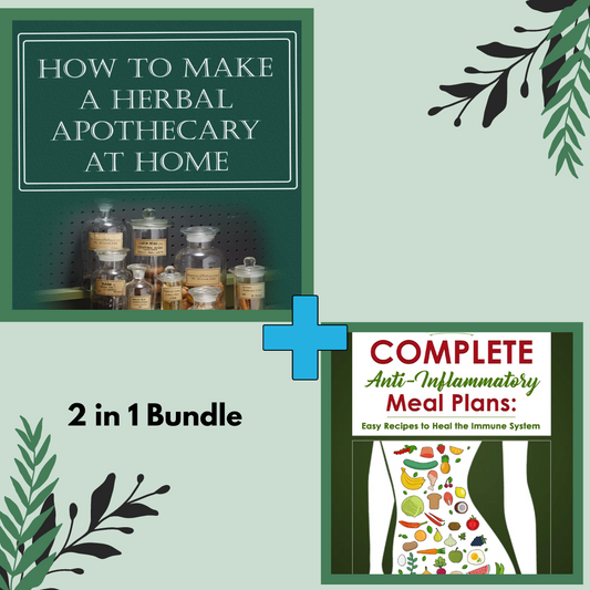 2 in 1 Bundle: Complete Anti-Inflammatory Meal Plans + How to make a Herbal Apothecary at Home